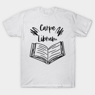 Carpe Librum - Seize the Book - Carpe Diem but for Bookish Reader Puns T-Shirt